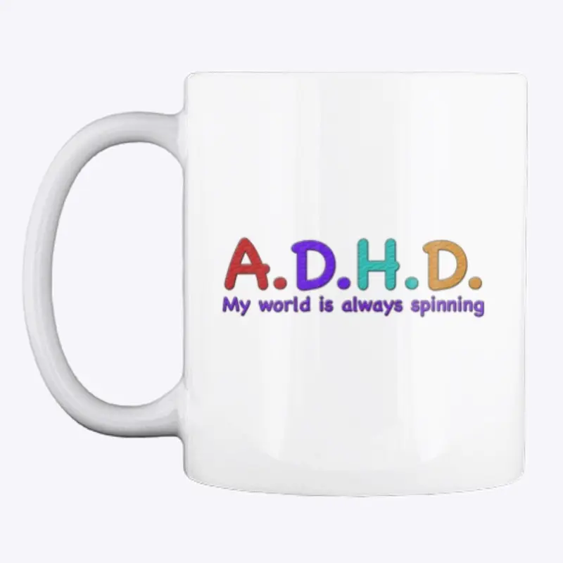 ADHD My world is always spinning