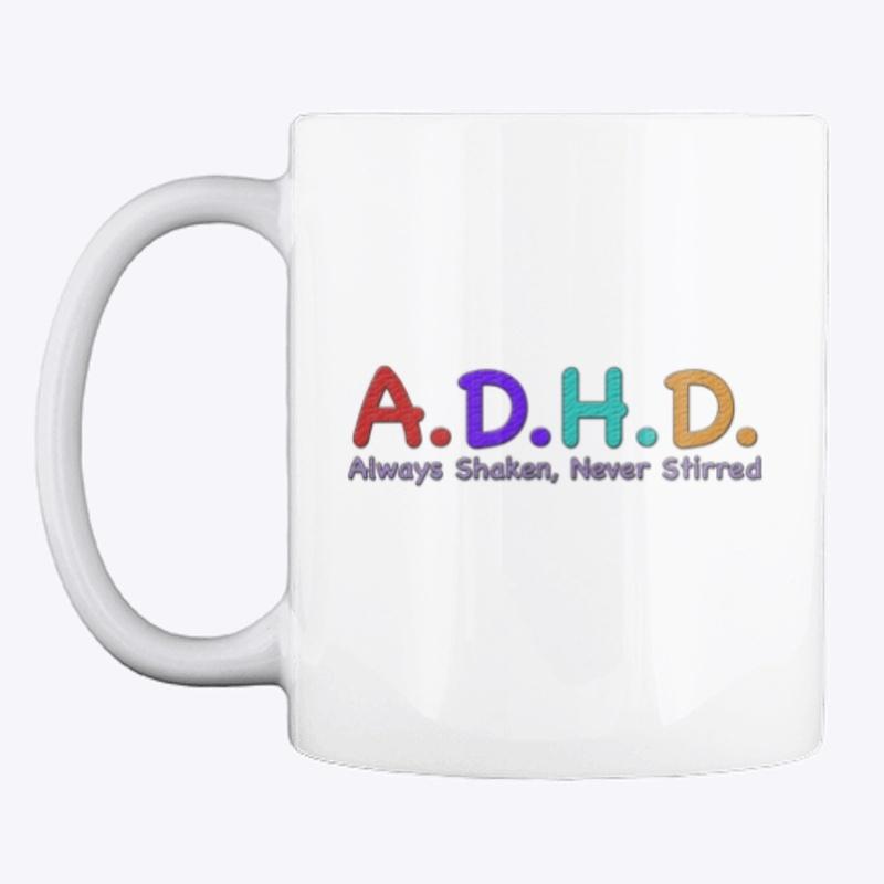 ADHD Always Shaken, Never Stirred